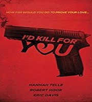 I'd Kill for You (2018)