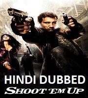 Shoot 'Em Up Hindi Dubbed