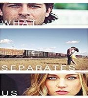 What Separates Us (2017)