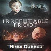 Irrefutable Proof Hindi Dubbed