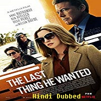 The Last Thing He Wanted Hindi Dubbed