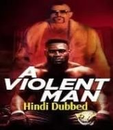 A Violent Man Hindi Dubbed