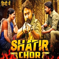 Shatir Chor Hindi Dubbed