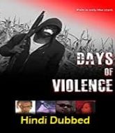 Days of Violence Hindi Dubbed