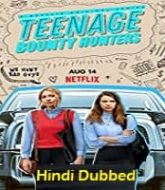 Teenage Bounty Hunters (2020) Hindi Dubbed Season 1