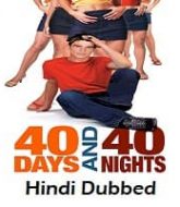 40 Days and 40 Nights Hindi Dubbed