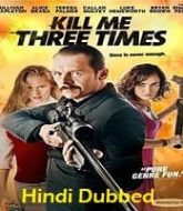 Kill Me Three Times Hindi Dubbed