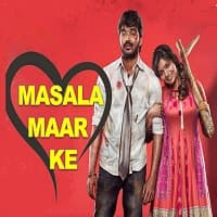 Masala Maar Ke Hindi Dubbed