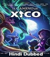 Xicos Journey Hindi Dubbed