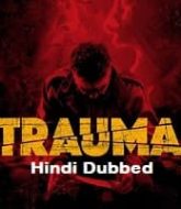 Trauma Hindi Dubbed