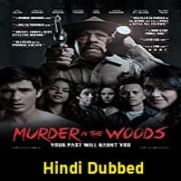Murder in the Woods Hindi Dubbed