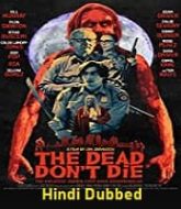 The Dead Dont Die Hindi Dubbed