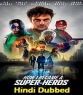 How I Became a Superhero Hindi Dubbed