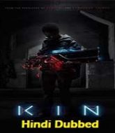 Kin 2018 Hindi Dubbed