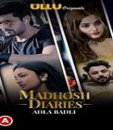 Madhosh Diaries (Adla Badli)