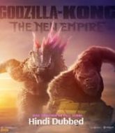 Godzilla x Kong The New Empire (2024) Hindi Dubbed