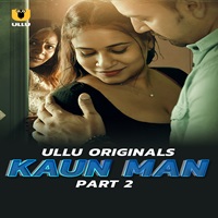 Kaun Man (Part 2)