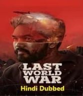 Last World War (2024) Hindi Dubbed